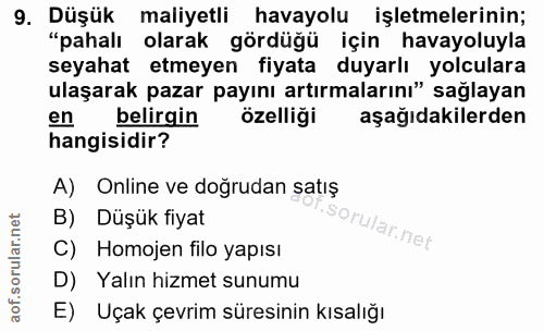 9. soru: Düşük maliyetli havayolu işletmelerinin; "pahalı olarak gördüğü için havayoluyla seyahat etmeyen fiyata duyarlı yolcu…