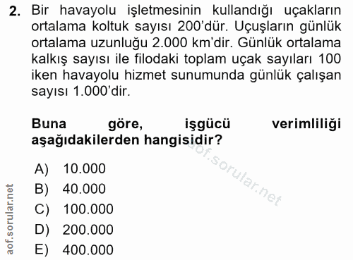 2. soru: Bir havayolu işletmesinin kullandığı uçakların ortalama koltuk sayısı 200'dür. Uçuşların günlük ortalama uzunluğu 2.0…