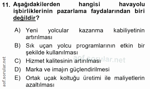 11. soru: Aşağıdakilerden hangisi havayolu işbirliklerinin pazarlama faydalarından biri değildir? A) Yeni yolcular kazanma kabi…