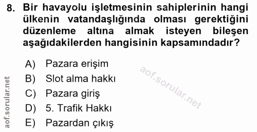 8. soru: Bir havayolu işletmesinin sahiplerinin hangi ülkenin vatandaşlığında olması gerektiğini düzenleme altına almak isteye…