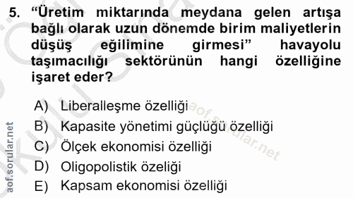 5. soru: "Üretim miktarında meydana gelen artışa gelen artışa bağlı olarak uzun dönemde birim maliyetlerin düşüş eğilimine gir…