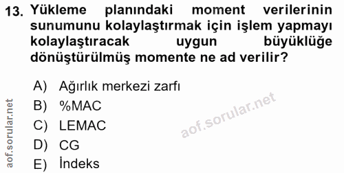 13. soru: Yükleme planındaki moment verilerinin sunumunu kolaylaştırmak için işlem yapmayı kolaylaştıracak uygun büyüklüğe dönü…