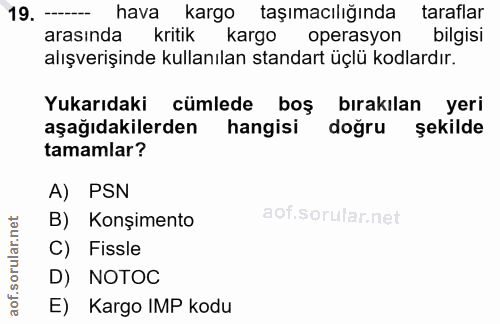 19. soru: - hava kargo taşımacılığında taraflar arasında kritik kargo operasyon bilgisi alışverişinde kullanılan standart üçlü…
