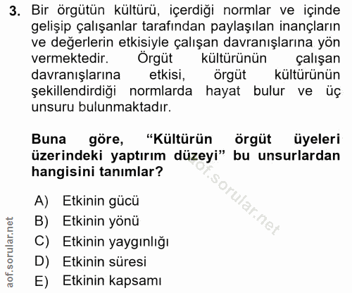 3. soru: Bir örgütün kültürü, içerdiği normlar ve içinde gelişip çalışanlar tarafından paylaşılan inançların ve değerlerin etk…