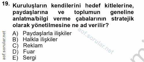 19. soru: Kuruluşların kendilerini hedef kitlelerine, paydaşlarına ve toplumun geneline anlatma/bilgi verme çabalarının stratej…