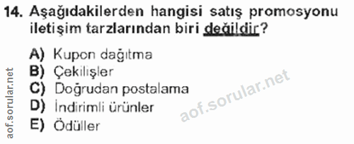 14. soru: Aşağıdakilerden hangisi satış promosyonu iletişim tarzlarından biri değildir? A) Kupon dağıtma B) Çekılışler Doğrudan…