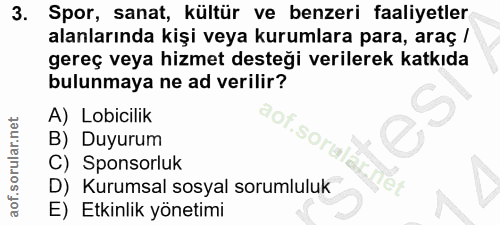 3. soru: Spor, sanat, kültür ve benzeri faaliyetler alanlarında kişi veya kurumlara para, araç / gereç veya hizmet desteği ver…