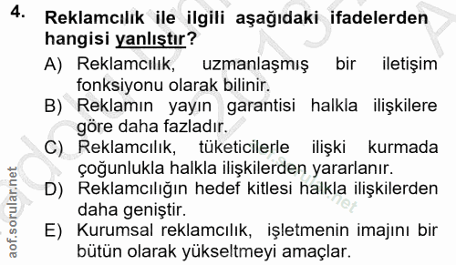 4. soru: Reklamcılik ile ilgili aşağıdaki ifadelerden hangisi yanlıştır? A) Reklamcılık, uzmanlaşmış bir iletişim fonksiyonu o…