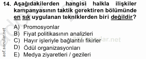 14. soru: Aşağıdakilerden hangisi halkla ilişkiler kampanyasının taktik gerektiren bölümünde en sık uygulanan tekniklerden biri…