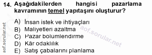 14. soru: Aşağıdakilerden hangisi pazarlama kavramının temel yapıtaşını oluşturur? A) Insan istek ve ihtiyaçları B) Maliyetleri…
