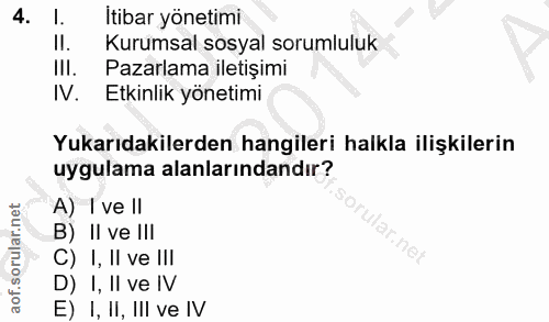 4. soru: l. İtibar yönetimi Il. Kurumsal sosyal sorumluluk III. Pazarlama iletişimi N. Etkinlik yönetimi Yukarıdakilerden hang…