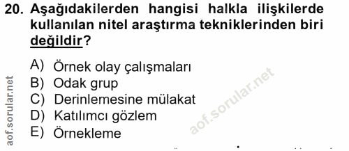 20. soru: Aşağıdakilerden hangisi halkla ilişkilerde kullanılan nitel araştırma tekniklerinden biri değildir? A) Örnek olay çal…