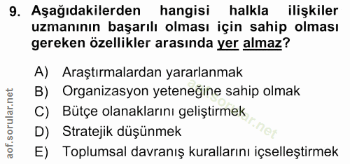 9. soru: Aşağıdakilerden hangisi halkla ilişkiler uzmanının başarılı olması için sahip olması gereken özellikler arasında yer…