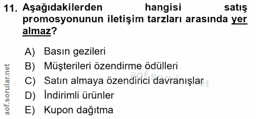 11. soru: Aşağıdakilerden hangisi satış promosyonunun iletişim tarzları arasında yer almaz? A) Basın gezileri B) Müşterileri öz…