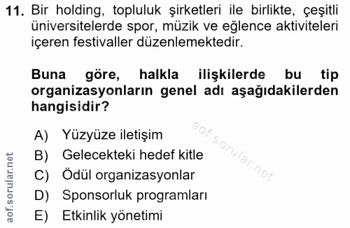 11. soru: Bir holding, topluluk şirketleri ile birlikte, çeşitli üniversitelerde spor, müzik ve eğlence aktiviteleri içeren fes…