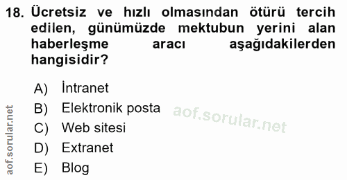 18. soru: Ücretsiz ve hızlı olmasından ötürü tercih edilen, günümüzde mektubun yerini alan haberleşme aracı aşağıdakilerden han…