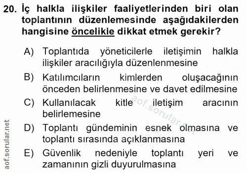 20. soru: İç halkla ilişkiler faaliyetlerinden biri olan toplantının düzenlemesinde aşağıdakilerden hangisine öncelikle dikkat…