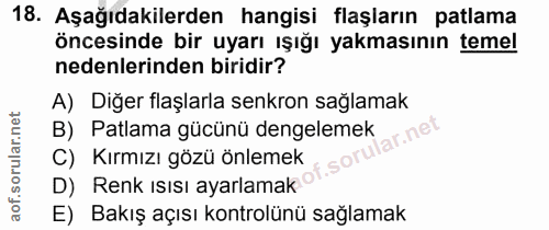 18. soru: Aşağıdakilerden hangisi flaşların patlama öncesinde bir uyarı ışığı yakmasının temel nedenlerinden biridir? A) Diğer…