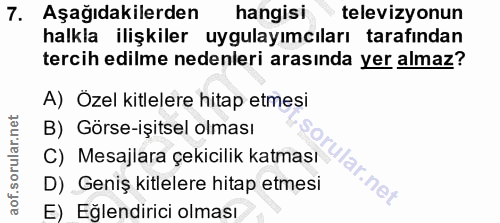 7. soru: Aşağıdakilerden hangisi televizyonun halkla ilişkiler uygulayıcıları tarafından tercih edilme nedenleri arasında yer…
