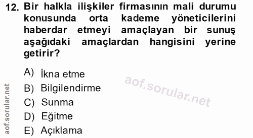 12. soru: Bir halkla ilişkiler firmasının mali durumu konusunda orta kademe yöneticilerini haberdar etmeyi amaçlayan bir sunuş…