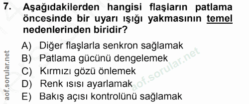 7. soru: Aşağıdakilerden hangisi flaşların patlama öncesinde bir uyarı ışığı yakmasının temel nedenlerinden biridir? A) Diğer…