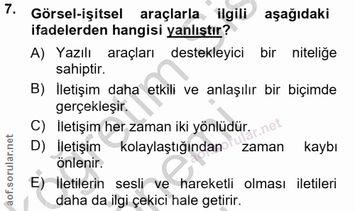 7. soru: Görsel-işitsel araçlarla ilgili aşağıdaki ifadelerden hangisi yanlıştır? A) Yazılı araçları destekleyici bir niteliğe…