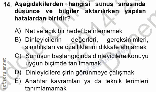 14. soru: Aşağıdakilerden • hangisi sunuş sırasında düşünce ve bilgiler aktarılırken yapılan hatalardan biridir? A) Net ve açık…