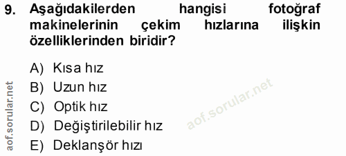 9. soru: Aşağıdakilerden hangisi fotoğraf makinelerinin çekim hızlarına ilişkin özelliklerinden biridir? A) Kısa hız B) Uzun h…