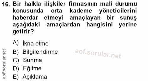 16. soru: Bir halkla ilişkiler firmasının mali durumu konusunda orta kademe yöneticilerini haberdar etmeyi amaçlayan bir sunuş…