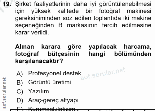 19. soru: Şirket faaliyetlerinin daha iyi görüntülenebilmesi için yüksek kalitede bir fotoğraf makinesi gereksiniminden söz edi…