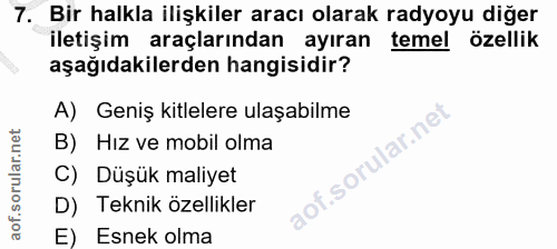 7. soru: Bir halkla ilişkiler aracı olarak radyoyu diğer iletişim araçlarından ayıran temel özellik aşağıdakilerden hangisidir…