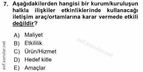 7. soru: Aşağıdakilerden hangisi bir kurum/kuruluşun halkla ilişkiler etkinliklerinde kullanacağı iletişim araç/ortamlarına ka…