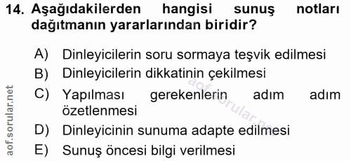 14. soru: Aşağıdakilerden hangisi sunuş notları dağıtmanın yararlarından biridir? A) Dinleyicilerin soru sormaya teşvik edilmes…
