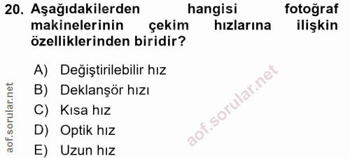20. soru: Aşağıdakilerden hangisi fotoğraf makinelerinin çekim hızlarına ilişkin özelliklerinden biridir? A) Değiştirilebilir h…