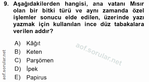 9. soru: Aşağıdakilerden hangisi, ana vatanı Mısır olan bir bitki türü ve aynı zamanda özel işlemler sonucu elde edilen, üzeri…