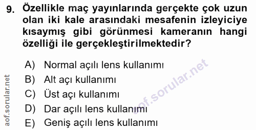 9. soru: Özellikle maç yayınlarında gerçekte çok uzun olan iki kale arasındaki mesafenin izleyiciye kısaymış gibi görünmesi ka…