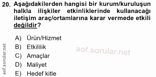 20. soru: Aşağıdakilerden hangisi bir kurum/kuruluşun halkla ilişkiler etkinliklerinde kullanacağı iletişim araç/ortamlarına ka…