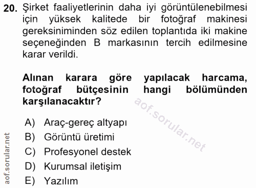 20. soru: Şirket faaliyetlerinin daha iyi görüntülenebilmesi için yüksek kalitede bir fotoğraf makinesi gereksiniminden söz edi…