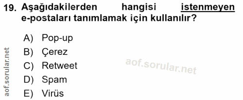 19. soru: Aşağıdakilerden hangisi istenmeyen e-postaları tanımlamak için kullanılır? A) Pop-up B) Çerez orul C) Retweet D) Spam…