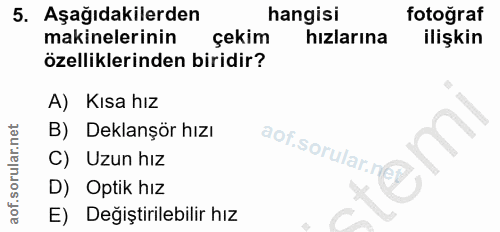 5. soru: Aşağıdakilerden hangisi fotoğraf makinelerinin çekim hizlarına ilişkin özelliklerinden biridir? A) Kısa hız B) Deklan…