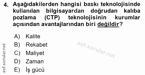 4. soru: Aşağıdakilerden hangisi baskı teknolojisinde kullanılan bilgisayardan doğrudan kalıba pozlama (CTP) teknolojisinin ku…