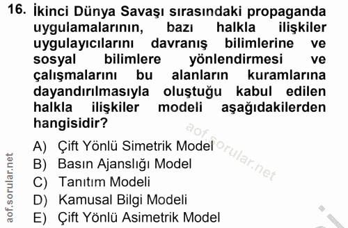 16. soru: İkinci Dünya Savaşı sırasındaki propaganda uygulamalarının, bazı halkla ilişkiler uygulayıcılarını davranış bilimleri…