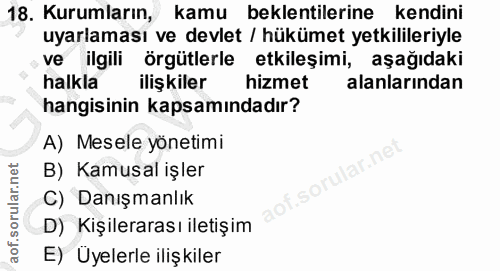 18. soru: Kurumların, kamu beklentilerine kendini uyarlaması ve devlet / hükümet yetkilileriyle ve ilgili örgütlerle etkileşimi…