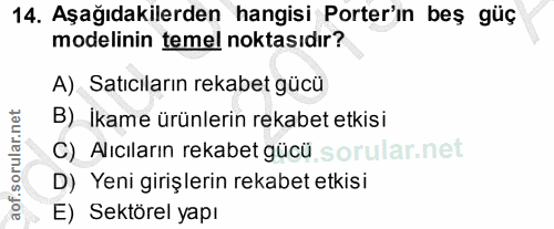 14. soru: Aşağıdakilerden hangisi Porter'ın beş güç modelinin temel noktasıdır? A) Satıcıların rekabet gücü B) İkame ürünlerin…