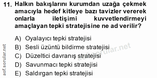 11. soru: Halkın bakışlarını kurumdan uzağa çekmek amacıyla hedef kitleye bazı tavizler vererek onlarla iletişimi kuvvetlendirm…