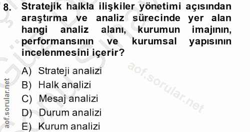 8. soru: Stratejik halkla ilişkiler yönetimi açısından araştırma ve analiz sürecinde yer alan hangi analiz alanı, kurumun imaj…