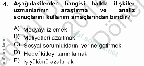 4. soru: Aşağıdakilerden hangisi halkla ilişkiler uzmanlarının araştırma ve analiz sonuçlarını kullanım amaçlarından biridir?…