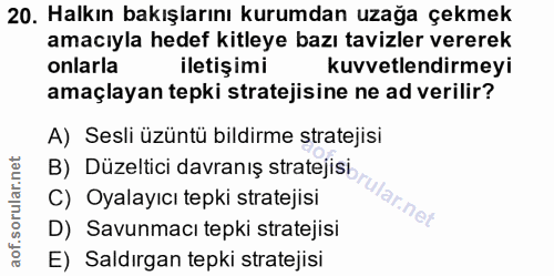 20. soru: Halkın bakışlarını kurumdan uzağa çekmek amacıyla hedef kitleye bazı tavizler vererek onlarla iletişimi kuvvetlendirm…