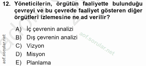 12. soru: Yöneticilerin, örgütün faaliyette bulunduğu çevreyi ve bu çevrede faaliyet gösteren diğer örgütleri izlemesine ne ad…