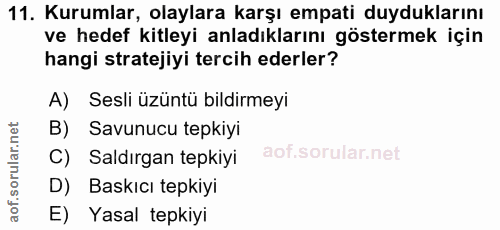 11. soru: Kurumlar, olaylara karşı empati duyduklarını ve hedef kitleyi anladıklarını göstermek için hangi stratejiyi tercih ed…